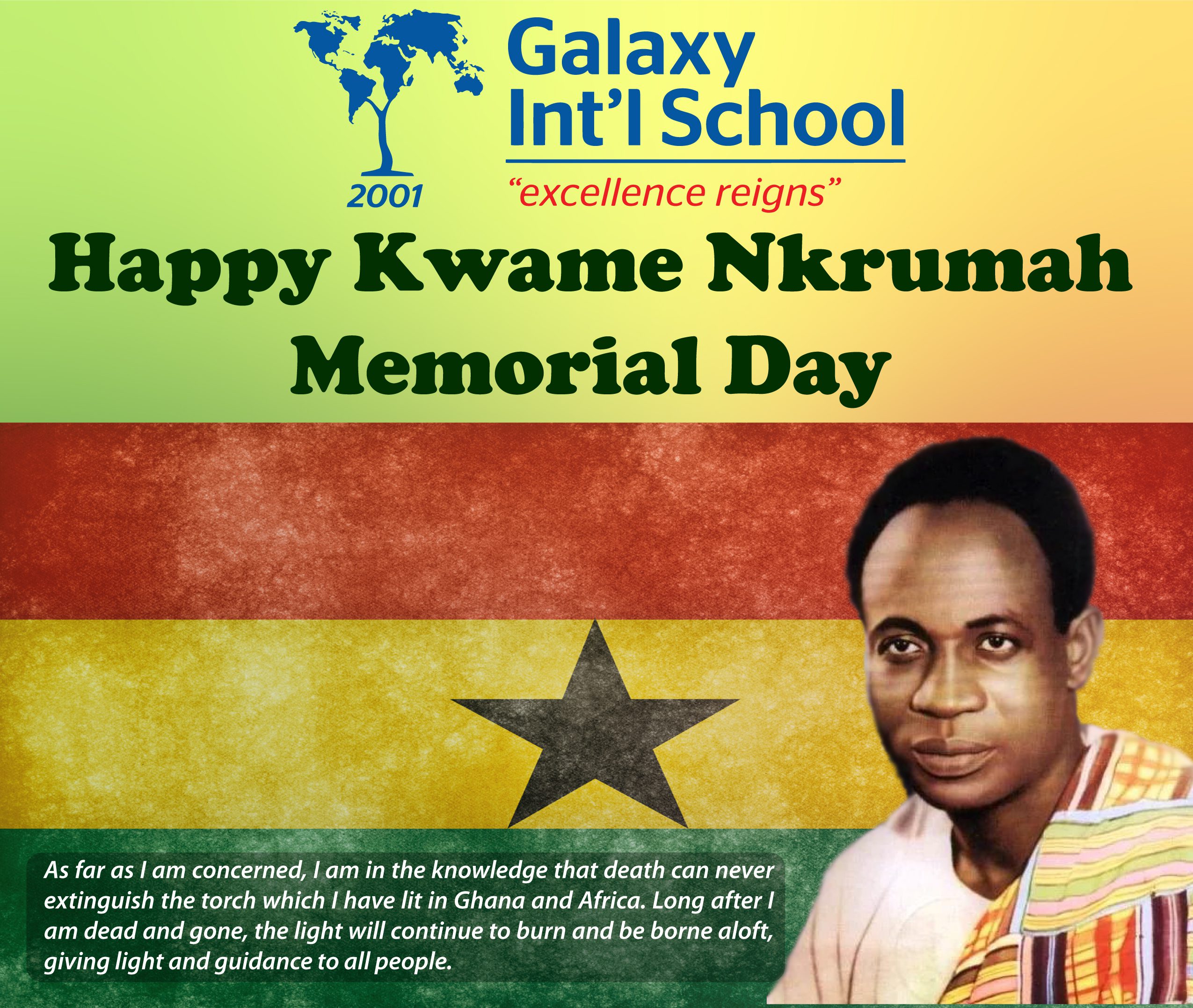 Happy Kwame Nkrumah Memorial Day – Galaxy International School
